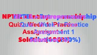 NPTEL » Entrepreneurship | Quiz : Week 1: Practice Assignment 1 Solution 2021