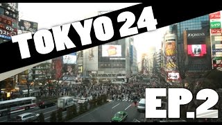 Tokyo 24 - Episode 2  [Shibuya et Harajuku]