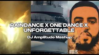 Raindance X One Dance X Unforgettable [DJ Amplitude Mashup]