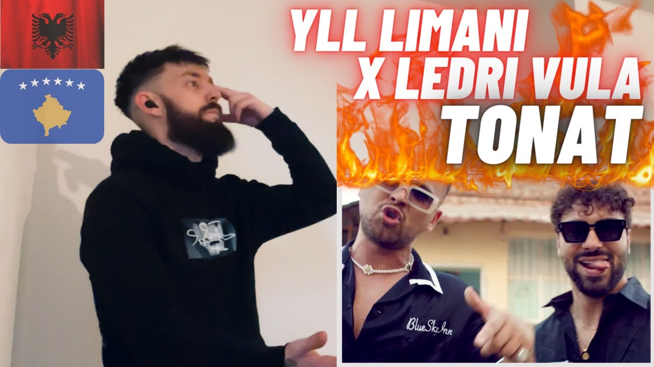 🇦🇱🇽🇰 YLL LIMANI x LEDRI VULA - TONAT [HYPE UK 🇬🇧 REACTION!] - YouTube