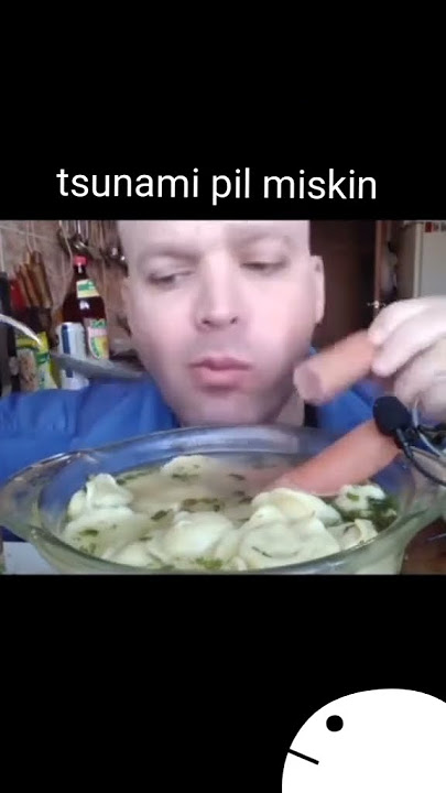 tsunami pil miskin nyam nyam😋