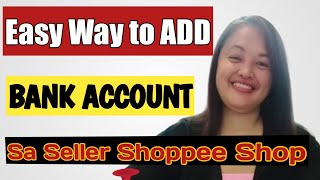 PAANO MAG ADD O MAG LINK NG BANK ACCOUNT SA SHOPPEE SELLER ACCOUNT screenshot 4