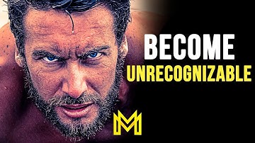 JUST DISAPPEAR & THEN BECOME AN UNRECOGNISABLE VERSION OF YOURSELF - Motivational Speech