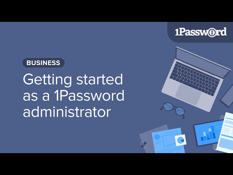 Webinar: Getting started as a 1Password administrator