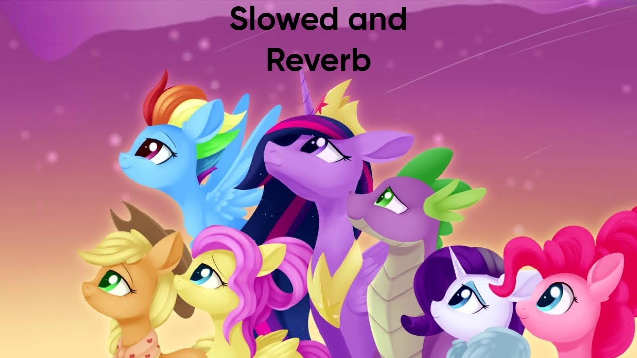 MLP : FIM - The Magic of Friendship Grows Slowed and Reverb