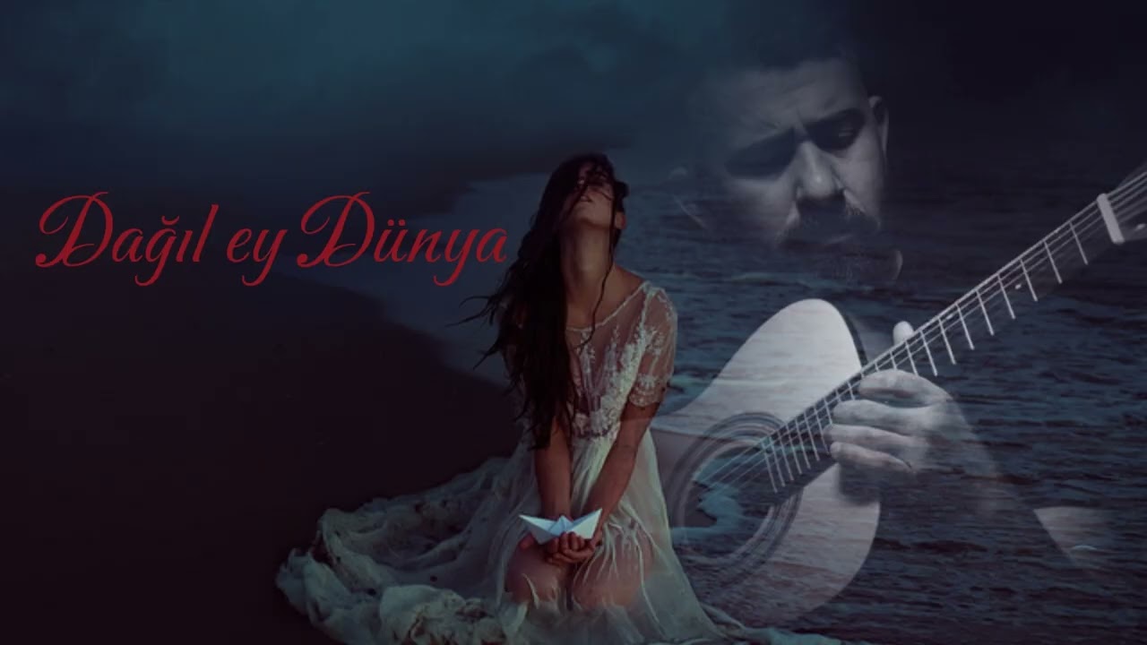 RAFIL DAĞIL EY DÜNYA