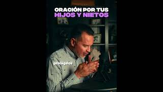 Oración por tus hijos y nietos | Freddy DeAnda Oración por tus hijos y nietos | Freddy DeAnda