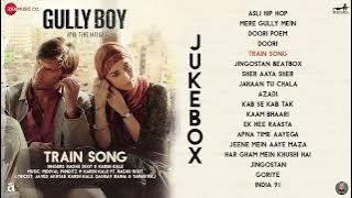 Gully Boy - Full Movie Audio Jukebox | Ranveer Singh & Alia Bhatt | DIVINE & Naezy