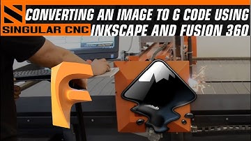 Singular CNC - Using Inkscape & Fusion 360 to convert images to G code for CNC Plasma