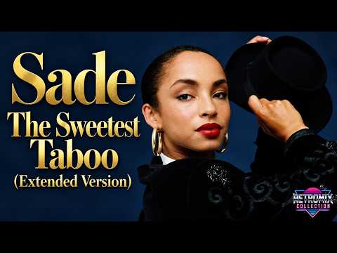 Sade - The Sweetest Taboo (Extended Version) The Ultimate 80s Soul Experience