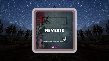 Reverie - Future Garage Sample Pack Bundle by Venus Theory
