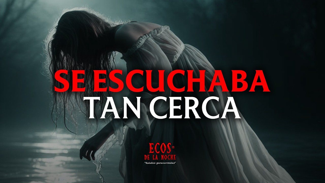 Escuché a La Llorona fuera de mi Casa