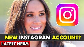 Is Meghan Starting A New Instagram Account? Should She?