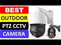 Best Outdoor PTZ CCTV Camera 2025 | Top 10 Outdoor IP Camera Review