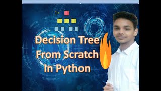 Coding Decision Tree From Scratch in Python | Machine learning