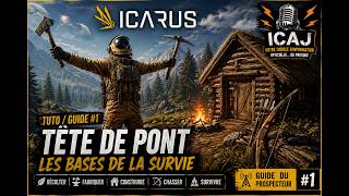 Guide du Prospecteur #1 - Tête de Pont | Les bases de la survie sur Icarus