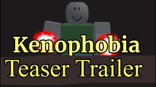 Kenophobia | Teaser Trailer