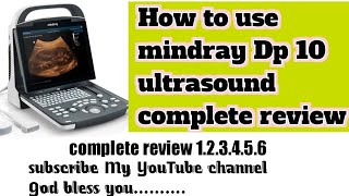 Mindray Dp 10 ultrasound machine|How to use mindray Dp 10|complete review for new trainer #complete