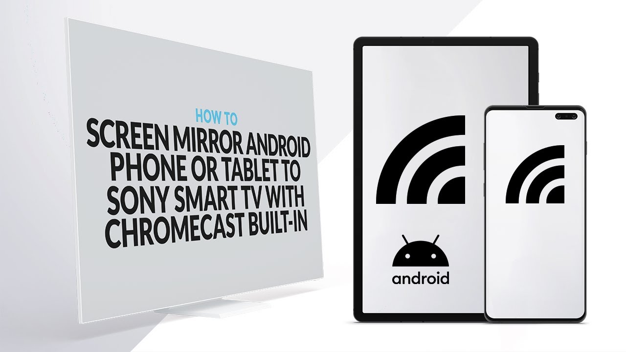 Screen Mirror Android phone or tablet to Sony Smart TV with Chromecast