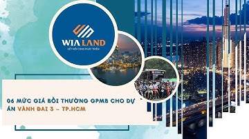 06 mức giá bồi thường GPMB cho dự án Vành đai 3 – TP.HCM