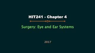 HIT241 - Chapter 4 Surgery Eye and Ear Systems (2017)