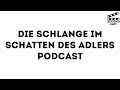 DIE SCHLANGE IM SCHATTEN DES ADLERS (Second Unit Podcast)