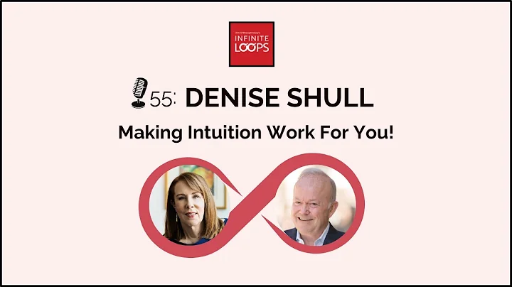 Ep. 55  Denise Shull: Making Intuition Work For You