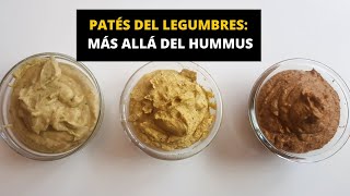 Patés vegetales de legumbres: más allá del hummus