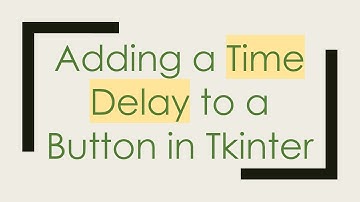 Adding a Time Delay to a Button in Tkinter