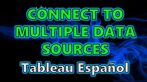 Tableau Spanish Tutorial - How to Connect to Multiple Data Sources without Joining or Blending