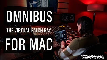 Unlocking OMNIBUS - the virtual patch bay for Mac