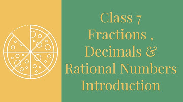 Fractions , Decimals & Rational Numbers - Introduction - Class 7 || A.P State New Syllabus