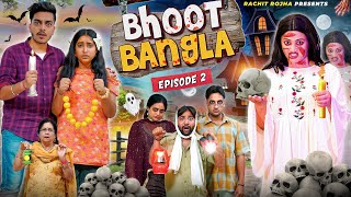 BHOOT BANGLA - The Trap ( Episode - 2 ) || Rachit Rojha