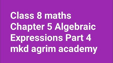 Class 8 maths | chapter 5 Algebraic Expressions Part 4 | mkd agrim academy
