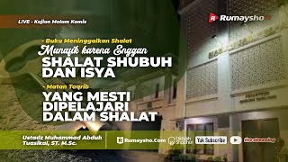 Munafik Karena Enggan Shalat Shubuh dan Isya & Yang Mesti Dipelajari dalam Shalat