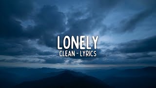 Justin Bieber \& benny blanco - Lonely (Clean - Lyrics)