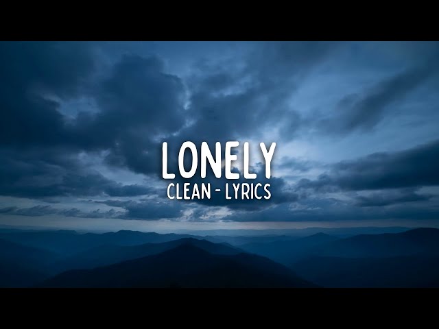 Justin Bieber & benny blanco - Lonely (Clean - Lyrics) class=