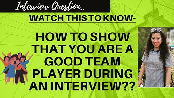 ARE YOU A TEAM PLAYER- INTERVIEW SERIES