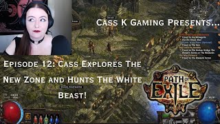 The PoE Chronicles: Episode 12: Cass Hunts The White Beast!