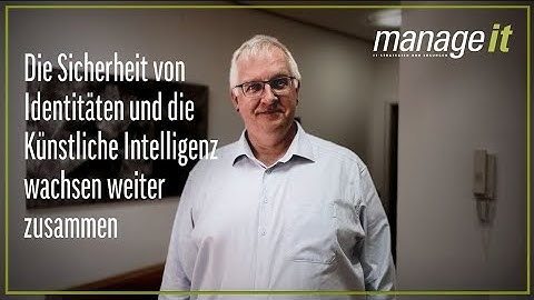 »manage it« TechTalk: Die Sicherheit von Identitäten und die KI wachsen weiter zusammen