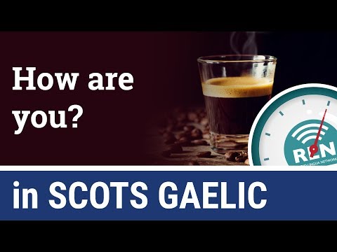 How to ask "how are you?" in Scots Gaelic - One Minute Gaelic - Lesson 9