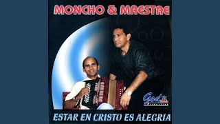 Video thumbnail of "Moncho & Maestre - Cuando Venga Mi Señor"