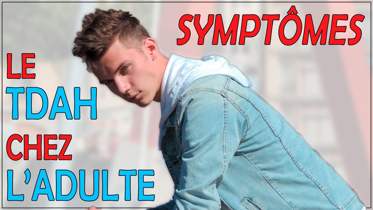 Les SYMPTÔMES du TDAH chez L'ADULTE