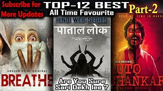 Top-12 Best Ever Hindi Web-Series Part-2, Until SEP-2020 l Breathe l Avrodh l Paatal Lok