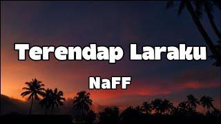 Naff  Terendap Laraku  Lirik 