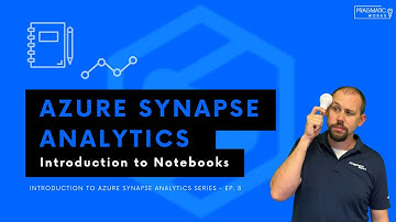 Azure Synapse Analytics: Introduction to Notebooks [Introduction to Synapse Analytics - Ep. 8]