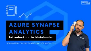 Azure Synapse Analytics: Introduction to Notebooks [Introduction to Synapse Analytics - Ep. 8]