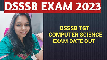 DSSSB TGT COMPUTER SCIENCE EXAM DATE OUT || NS CLASSES
