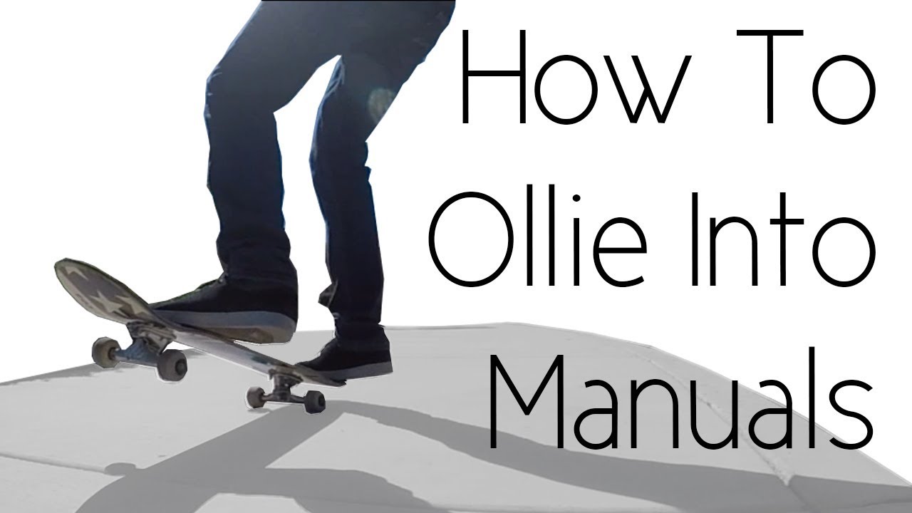 How To Ollie Into Manuals How To Ollie Into Manuals
