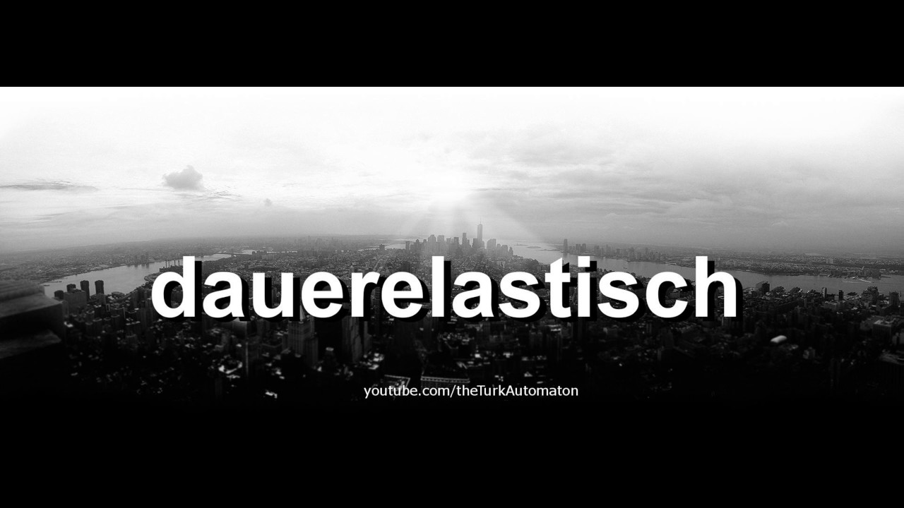 Как произносится dauerelastisch на немецком языке?